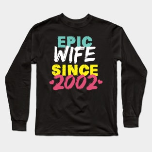 Epic Wife Since 2002 Funny Wife Long Sleeve T-Shirt